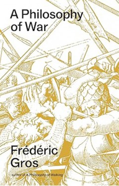 A Philosophy of War - Why We Fight